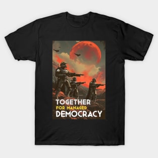 Together for managed democracy helldivers 2 T-Shirt